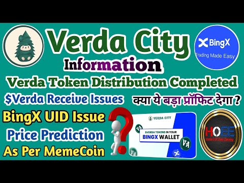 🚀 $Verda Token Distribution Completed/Verda Token Price?/Verda Token Receiving Issue/BingX UID Issue