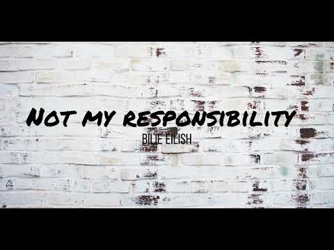 Billie Eilish - Not my responsibility (Lyrics)