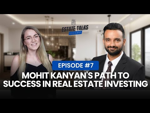 Mohit Kanyan's real estate journey | Estate Talks | Canadian real estate market