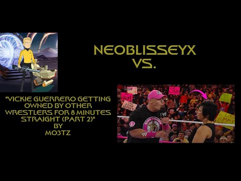 NeoBlisseyX Vs. Vickie Guerrero Getting Owned by Other Wrestlers for 8 Minutes Straight by MO3TZ