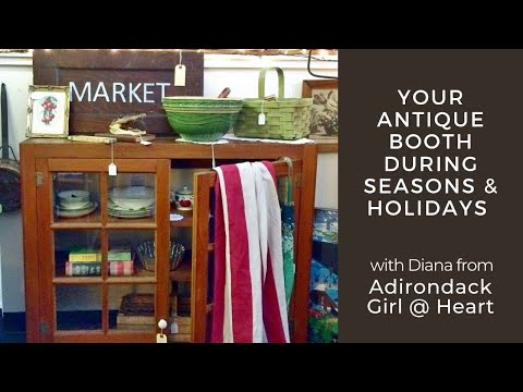 DECORATING YOUR ANTIQUE BOOTH - Seasons & Holidays