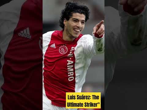 Luis Suárez: The Ultimate Striker#viral#viral #youtube #football