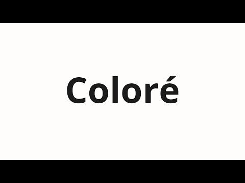 How to pronounce Coloré