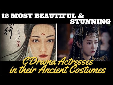 12 MOST BEAUTIFUL CHINESE ACTRESSES IN ANCIENT COSTUMES!