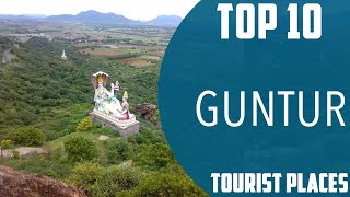 Top 10 Best Tourist Places to Visit in Guntur | India - English