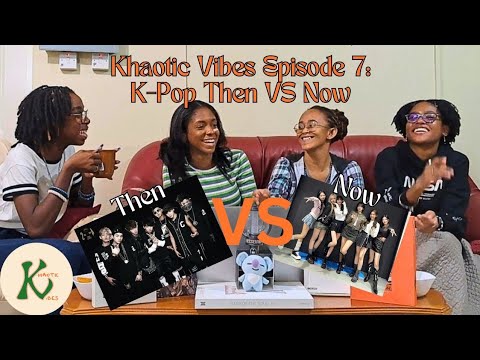 Khaotic Vibes Podcast EP. 7: K-Pop Then VS Now, Is K-Pop Changing? #kpop #kpoppodcast