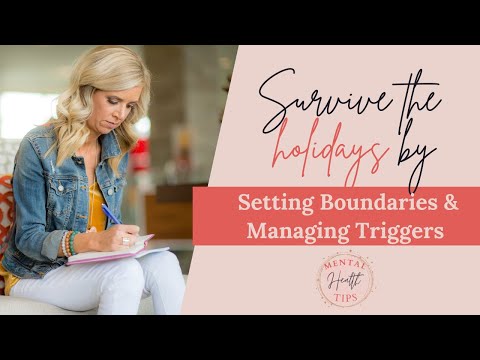 Survive the Holidays by Setting Boundaries & Managing Triggers