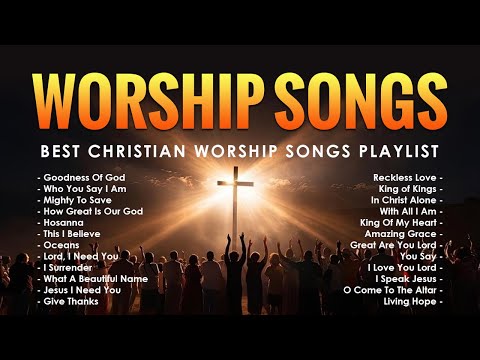 Non stop Worship Songs 2024 - Best Christian Worship Songs Playlist - Goodness Of God #226