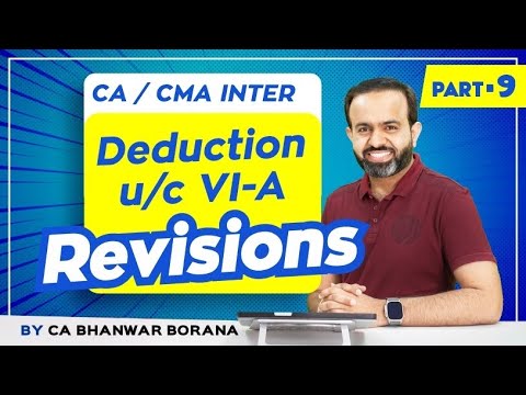 Revision | Inter DT MAY/NOV-23 | Deduction u/c VI-A | PART - 9