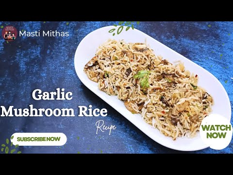 Garlic Mushroom Rice Recipe | Easy Mushroom Recipe