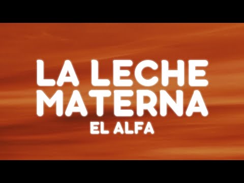 El Alfa - La Leche Materna (Letra/Lyrics)