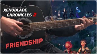 Xenoblade Chronicles 2 - “Friendship” Fingerstyle Guitar Cover