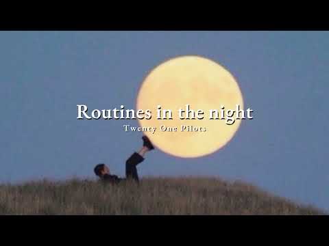 Vietsub |  Routines in the Night - Twenty One Pilots | Lyrics Video