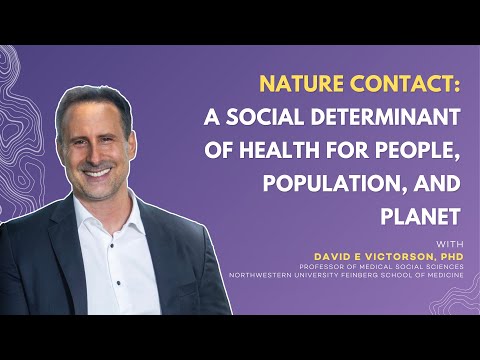 Nature Contact A Social Determinant of Health for People, Population, and Planet