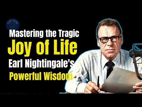 Earl Nightingale's POWERFUL Life Hacks for Tragic Joy