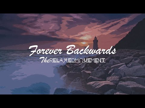 Forever Backwards - Chill Lofi Beats to Study/Relax to