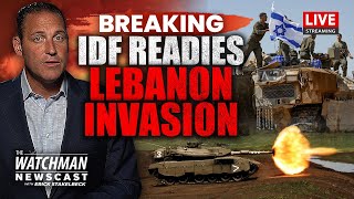 Israel Readies Lebanon GROUND INVASION; IDF Enters Hezbollah Tunnels | Watchman Newscast LIVE