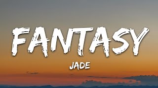 JADE - Fantasy (Lyrics)