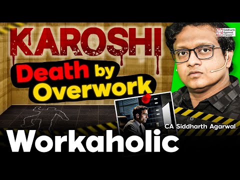 Death by Overwork (Karoshi) | Toxic Work culture | Siddharth Agarwal