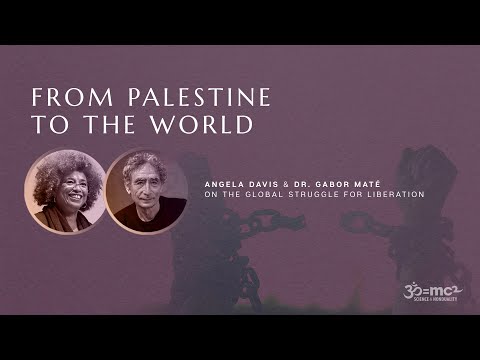 From Palestine to the World: Angela Davis & Dr. Gabor Maté on the global struggle for liberation