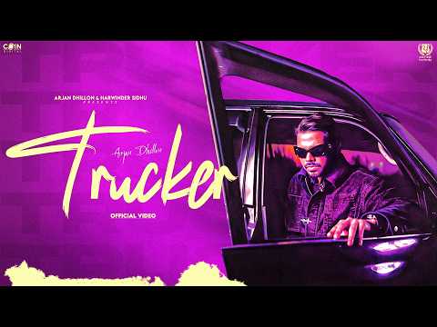 Trucker (Official Video) Arjan Dhillon & Preet Hundal | Latest Punjabi Songs