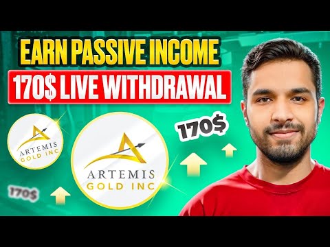 Artemis Gold - Earn Passive Income 170$ Live Withdrawal