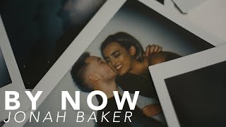 By Now - Jonah Baker (Official Music Video)