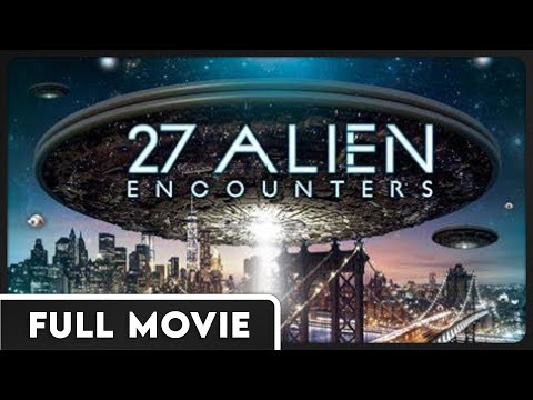 27 Alien Encounters | Aliens | Conspiracy | FULL ENGLISH DOCUMENTARY