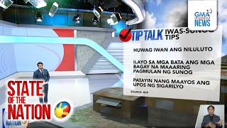 State of the Nation: (Part 2 & 3) Iwas-sunog tips; PUSUAN NA 'YAN: Double Celebration ni lola; Atbp.