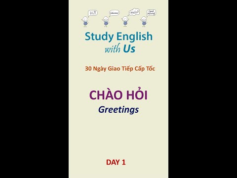 STUDY ENGLISH: 30 Ngày Cấp Tốc: Ngày 1: CHÀO HỎI