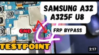 Samsung A32 A325F U8 frp bypass ,testpoint