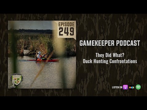 EP:249 | They did what? Duck Hunting Confrontations