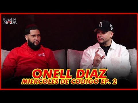 ONELL DIAZ MIERCOLES DE CODIGO EP. 2 #MDC #Lleno2