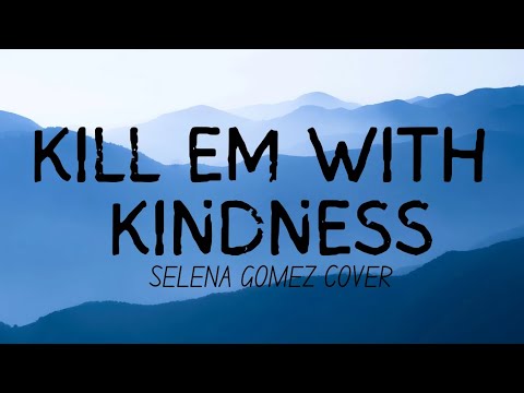 Selena Gomez Cover - Kill Em With Kindness #cover #selenagomez #killemwithkindness #singer #singing