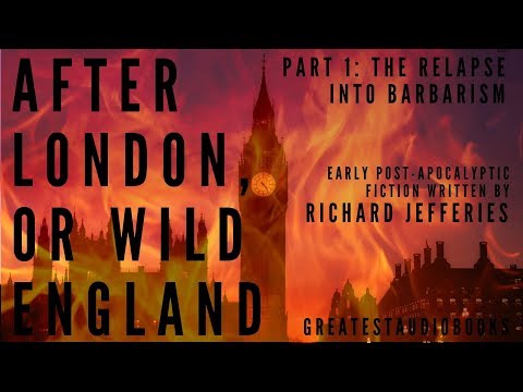 AFTER LONDON, OR WILD ENGLAND by Richard Jefferies (P1of2) - FULL AudioBook 🎧📖 | Greatest🌟AudioBooks