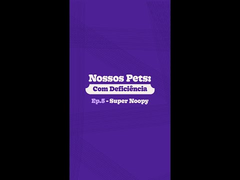 Nossos Pets Com Deficiência | Ep. 5 - Super Noopy