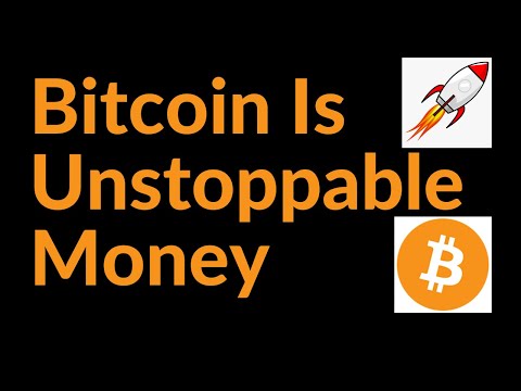 Bitcoin Is Unstoppable Money