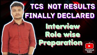 TCS NQT Results Finally Declared || Interview and Roles Mails || Role wise Preparation Strategy