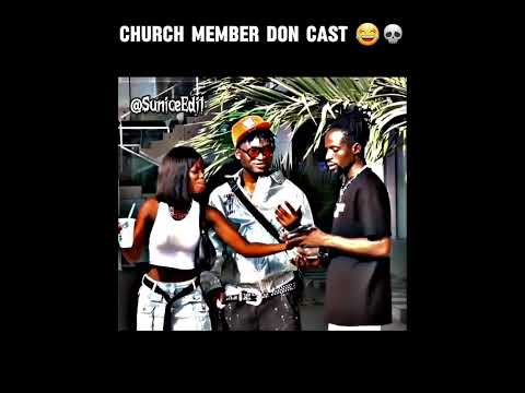 Church member don cast 😂💀🤣