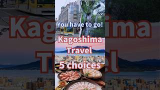 Kagoshima Travel 5 Sightseeing . Kagoshima, Japan: 5 Sightseeing Spots You Must Not Miss! #shorts