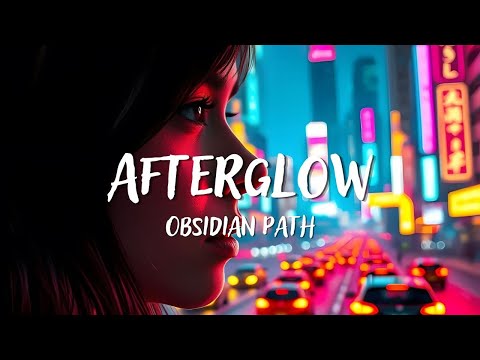 Obsidian Path - Afterglow (Lyrics)