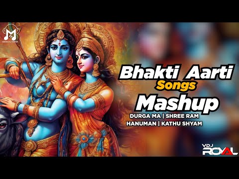 Bhakti Song Mashup | Jai Shree Ram Sita Songs | Aarti Song | Hanuman | Durga Ma | Khatu Shyam