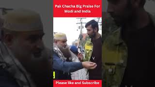 Pak Chacha Big Praise For Modi and India