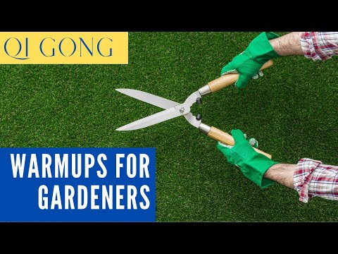 Qi Gong for Gardeners: Warm Ups