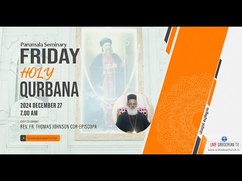 PARUMALA SEMINARY FRIDAY HOLY QURBANA