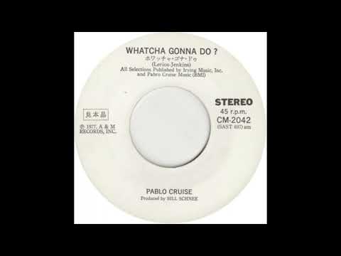 Pablo Cruise - Whatcha Gonna Do (1977)