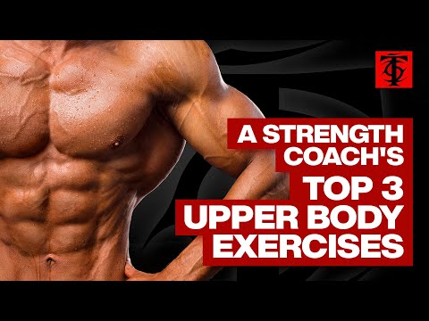 A Strength Coach's Top 3 Upper-Body Exercises