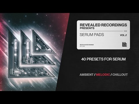 Serum Pads Vol. 2 (40 Presets) Ambient, Chillout, Melodic, Trance | Revealed