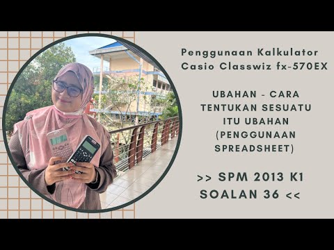 Ubahan - Menentukan Persamaan Adalah Ubahan Atau Tidak (SPM 2013) & Penggunaan Classwiz fx-570EX