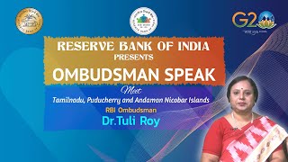 #Ombudsman Speak | Dr. Tuli Roy - RBI Ombudsman | Tamil Nadu, Puduchery & Andaman Nicobar Islands